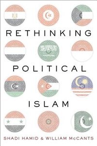 Rethinking Political Islam by Shadi Hamid, Paperback | Indigo Chapters