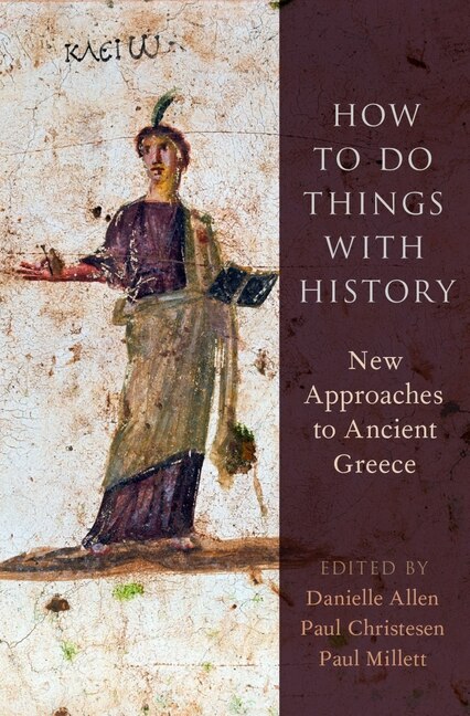 How to Do Things with History by Danielle Allen, Hardcover | Indigo Chapters