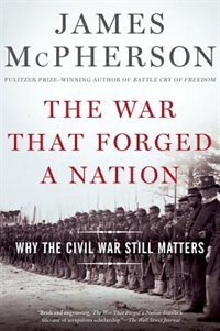 The War That Forged a Nation by James M. McPherson, Paperback | Indigo Chapters