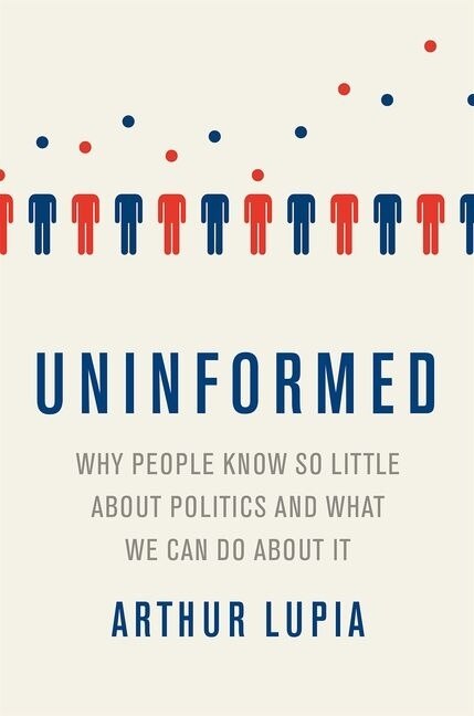 Uninformed by Arthur Lupia, Paperback | Indigo Chapters