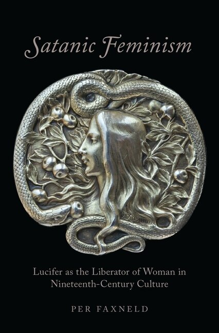 Satanic Feminism by Per Faxneld, Hardcover | Indigo Chapters