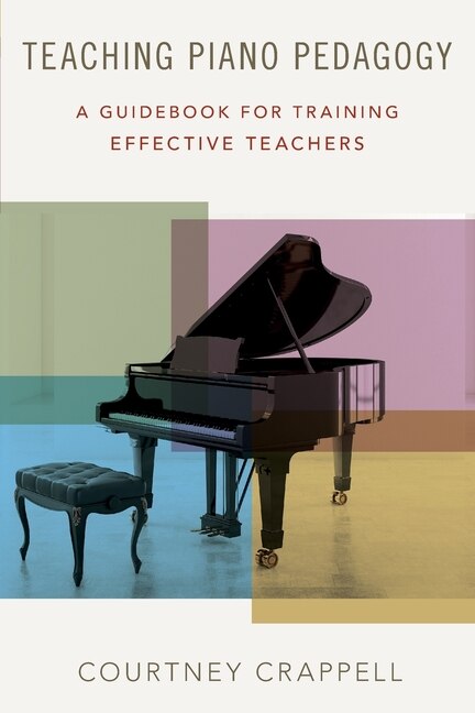 Teaching Piano Pedagogy by Courtney Crappell, Paperback | Indigo Chapters