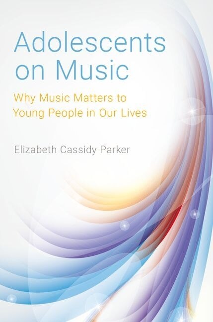 Adolescents On Music by Elizabeth Cassidy Parker, Paperback | Indigo Chapters