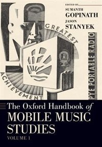 The Oxford Handbook of Mobile Music Studies Volume 1 by Sumanth Gopinath, Paperback | Indigo Chapters