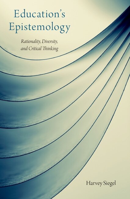 Education's Epistemology by Harvey Siegel, Hardcover | Indigo Chapters