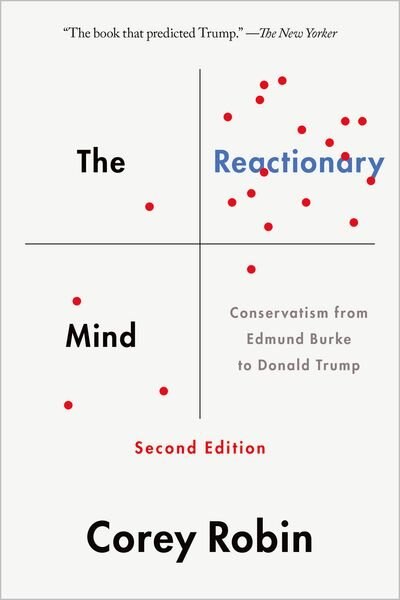 The Reactionary Mind by Corey Robin, Paperback | Indigo Chapters