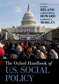 Oxford Handbook of U.S. Social Policy by Daniel Beland, Paperback | Indigo Chapters