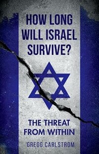 How Long Will Israel Survive? by Gregg Carlstrom, Hardcover | Indigo Chapters