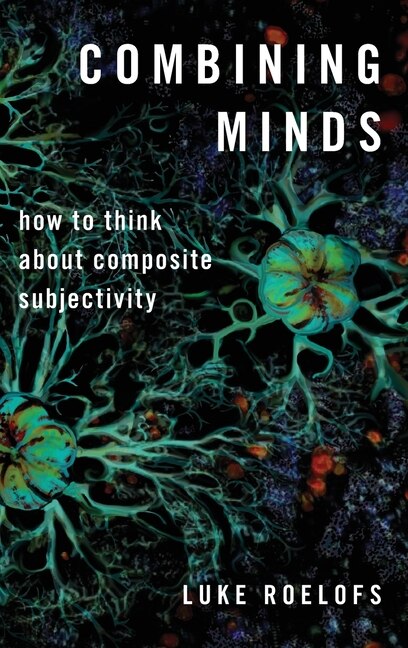 Combining Minds by Luke Roelofs, Hardcover | Indigo Chapters