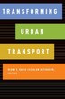 Transforming Urban Transport by Diane E. Davis, Paperback | Indigo Chapters