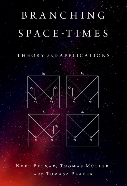Branching Space-times by Nuel D. Belnap, Hardcover | Indigo Chapters