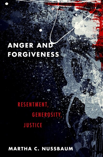 Anger and Forgiveness by Martha C. Nussbaum, Paperback | Indigo Chapters