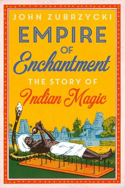 Empire of Enchantment by John Zubrzycki, Hardcover | Indigo Chapters