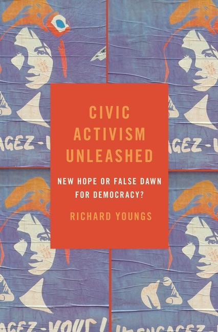 Civic Activism Unleashed by Richard Youngs, Hardcover | Indigo Chapters