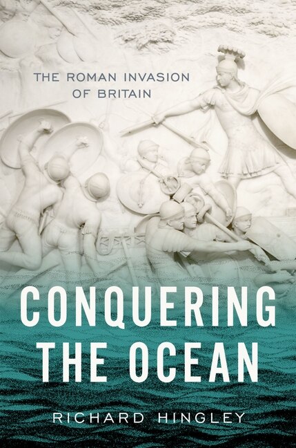 Conquering The Ocean by Richard Hingley, Hardcover | Indigo Chapters