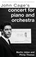 John Cage's Concert for Piano and Orchestra by Martin Iddon, Hardcover | Indigo Chapters