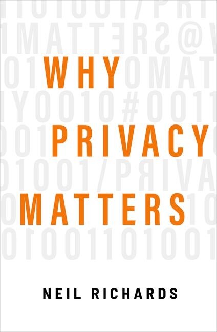 Why Privacy Matters by Neil Richards, Hardcover | Indigo Chapters