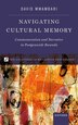 Navigating Cultural Memory by David Mwambari, Hardcover | Indigo Chapters