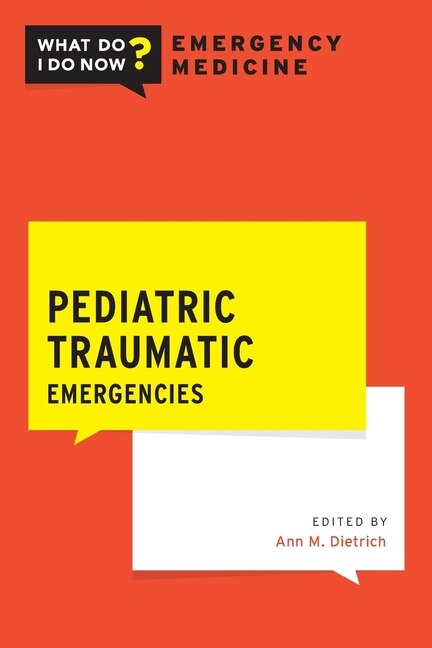 Pediatric Traumatic Emergencies by Ann M. Dietrich, Paperback | Indigo Chapters