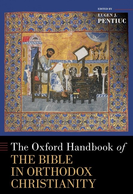 The Oxford Handbook of the Bible in Orthodox Christianity by Eugen J. Pentiuc, Hardcover | Indigo Chapters