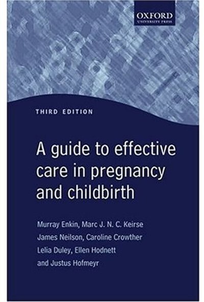 Guide to Effective Care in Pregnancy and Childbirth by Murray Enkin, Paperback | Indigo Chapters