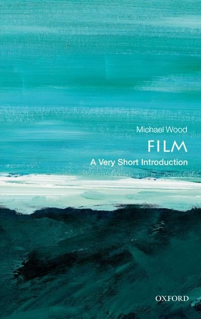 Film: A Very Short Introduction by Michael Wood, Paperback | Indigo Chapters