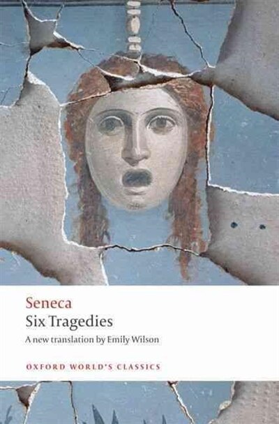 Six Tragedies by Seneca Seneca, Paperback | Indigo Chapters