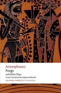 Aristophanes: Frogs and Other Plays by Aristophanes Aristophanes, Paperback | Indigo Chapters