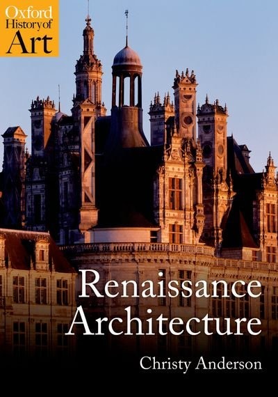 Renaissance Architecture by Christy Anderson, Paperback | Indigo Chapters