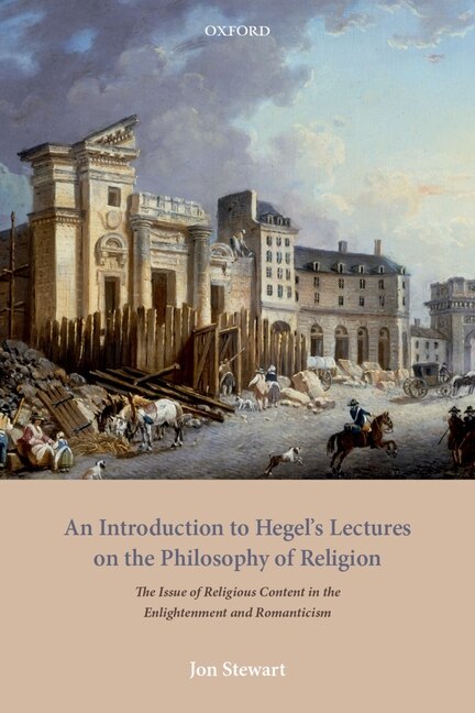 An Introduction to Hegel's Lectures on the Philosophy of Religion by Jon Stewart, Hardcover | Indigo Chapters