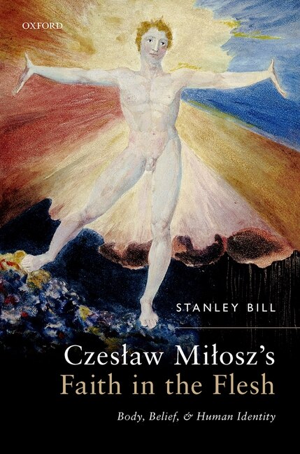 Czeslaw Milosz's Faith in the Flesh by Stanley Bill, Hardcover | Indigo Chapters