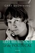 Iris Murdoch and the Political by Gary Browning, Hardcover | Indigo Chapters