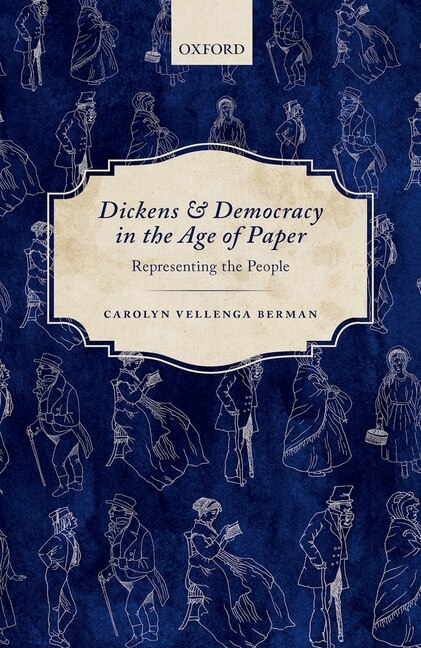 Dickens and Democracy in the Age of Paper by Carolyn Vellenga Berman, Hardcover | Indigo Chapters