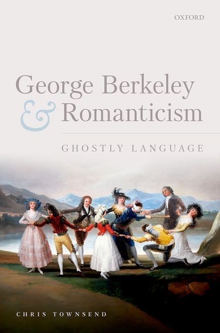 George Berkeley and Romanticism by Chris Townsend, Hardcover | Indigo Chapters