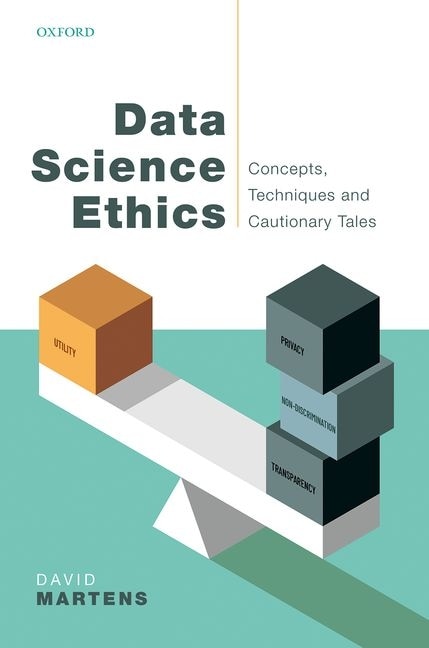 Data Science Ethics by David Martens, Hardcover | Indigo Chapters