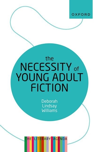 The Necessity of Young Adult Fiction by Deborah Lindsay Williams, Paperback | Indigo Chapters