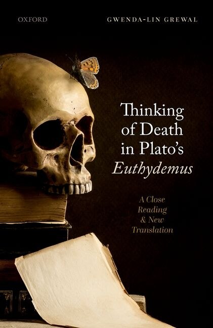 Thinking of Death in Plato's Euthydemus by Gwenda-lin Grewal, Hardcover | Indigo Chapters