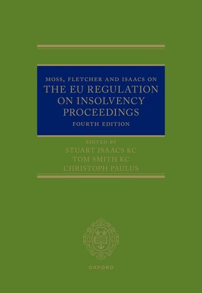 Moss Fletcher and Isaacs on The EU Regulation on Insolvency Proceedings by Tom Smith KC, Hardcover | Indigo Chapters