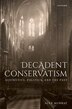 Decadent Conservatism by Alex Murray, Hardcover | Indigo Chapters