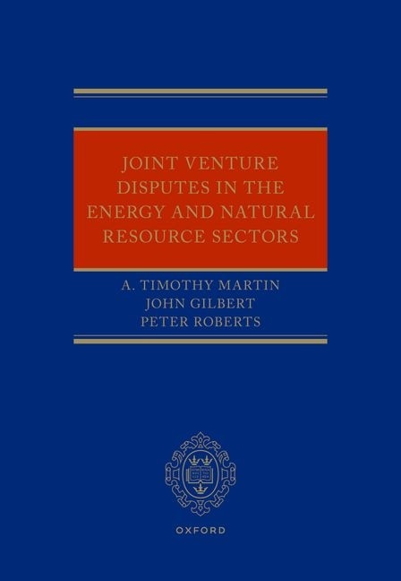 Joint Venture Disputes in the Energy and Natural Resource Sectors by A. Timothy Martin, Hardcover | Indigo Chapters