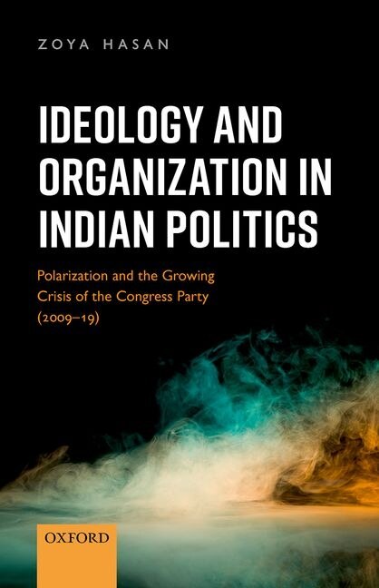 Ideology And Organization In Indian Politics by Zoya Hasan, Hardcover | Indigo Chapters