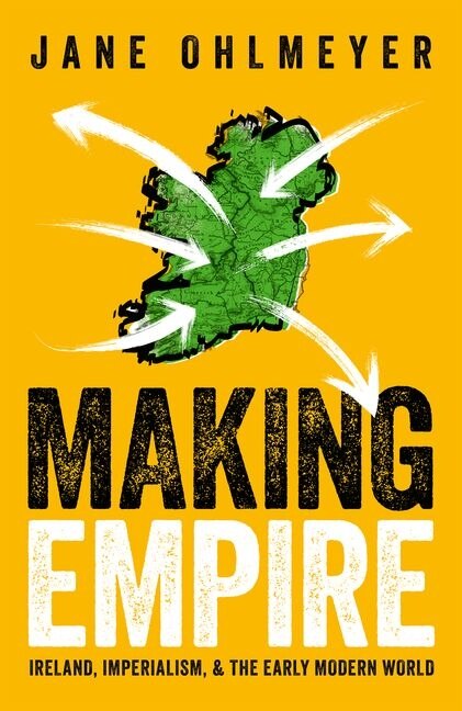 Making Empire by Jane Ohlmeyer, Hardcover | Indigo Chapters