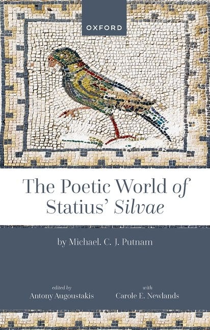 The Poetic World of Statius' Silvae by Michael Putnam, Hardcover | Indigo Chapters