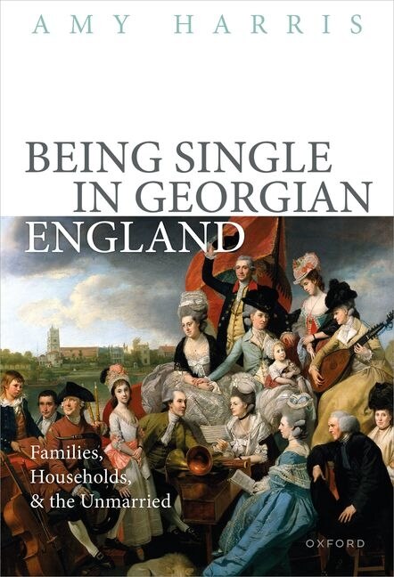 Being Single in Georgian England by Amy Harris, Hardcover | Indigo Chapters