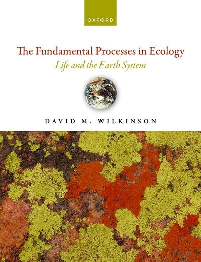 The Fundamental Processes in Ecology by David M. Wilkinson, Hardcover | Indigo Chapters