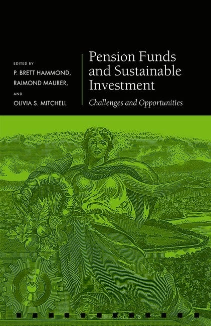 Pension Funds and Sustainable Investment by P. Brett Hammond, Hardcover | Indigo Chapters