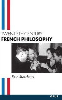 Twentieth-Century French Philosophy by Eric Matthews, Paperback | Indigo Chapters