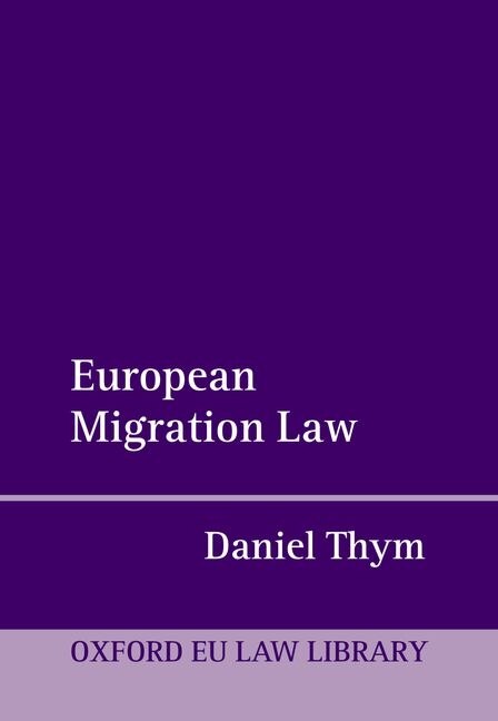 European Migration Law by Daniel Thym, Hardcover | Indigo Chapters