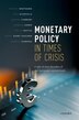 Monetary Policy In Times Of Crisis by Massimo Rostagno, Hardcover | Indigo Chapters
