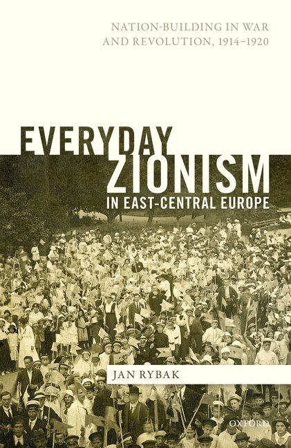 Everyday Zionism In East-central Europe by Jan Rybak, Hardcover | Indigo Chapters